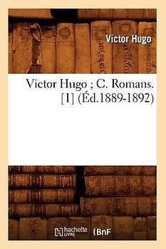 Victor Hugo C. Romans. [1] (Éd.1889-1892)