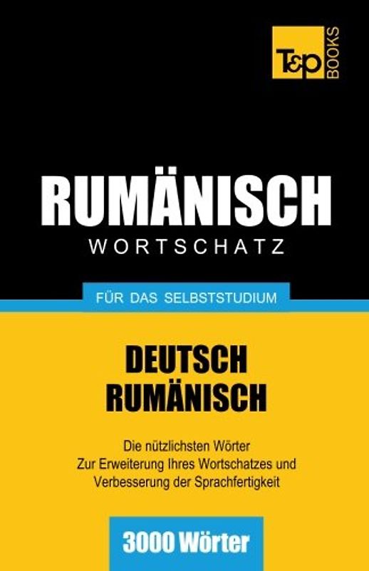 Rumänischer Wortschatz für das Selbststudium - 3000 Wörter - Taranov, Andrey