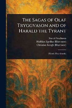 The Sagas of Olaf Tryggvason and of Harald the Tyrant