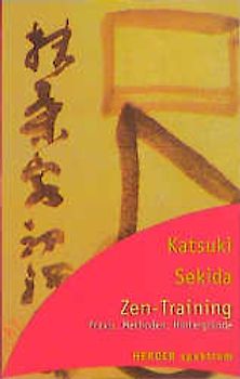 Zen-Training. Das grosse Buch über Praxis, Methoden, Hintergründe