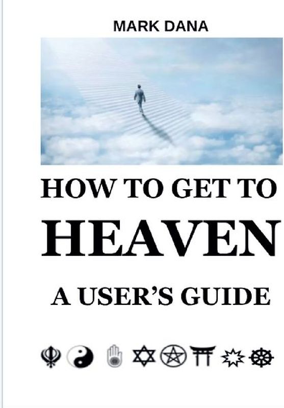 How to Get to Heaven