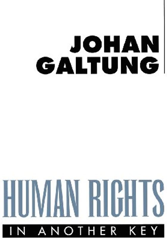 Human Rights in Another Key - Galtung, Johan