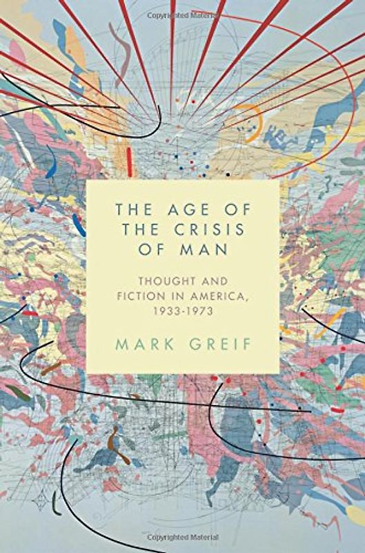 Age of the Crisis of Man (2021) - Greif, Mark