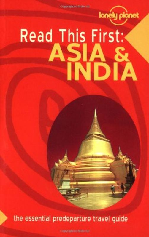 Asia & India (Lonely Planet Read This First)