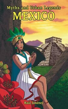 Myths and Urban Legends Mexico (All about Mexico.)