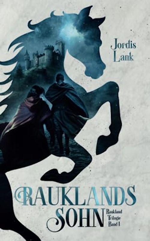 Rauklands Sohn: Raukland Trilogie Band 1