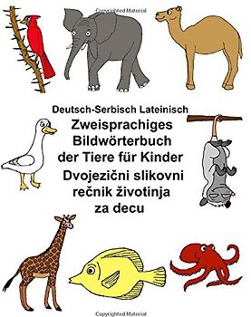 Deutsch-Serbisch Lateinisch Zweisprachiges Bildwörterbuch der Tiere für Kinder (FreeBilingualBooks.com)