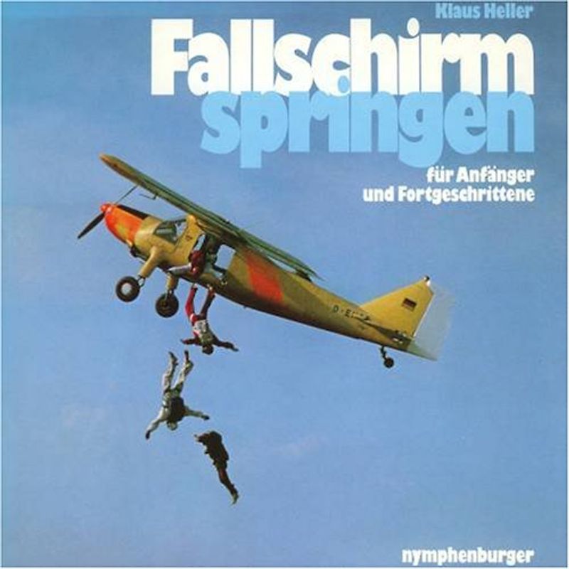 Fallschirmspringen. Für Anfänger und Fortgeschrittene