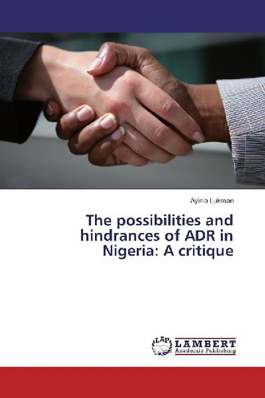 The possibilities and hindrances of ADR in Nigeria: A critique