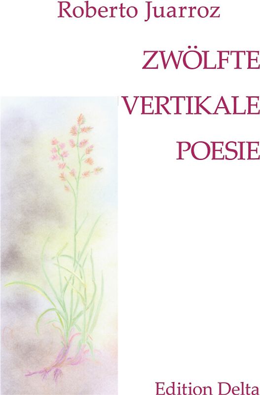 ZWÖLFTE VERTIKALE POESIE – DUODÉCIMA POESÍA VERTICAL