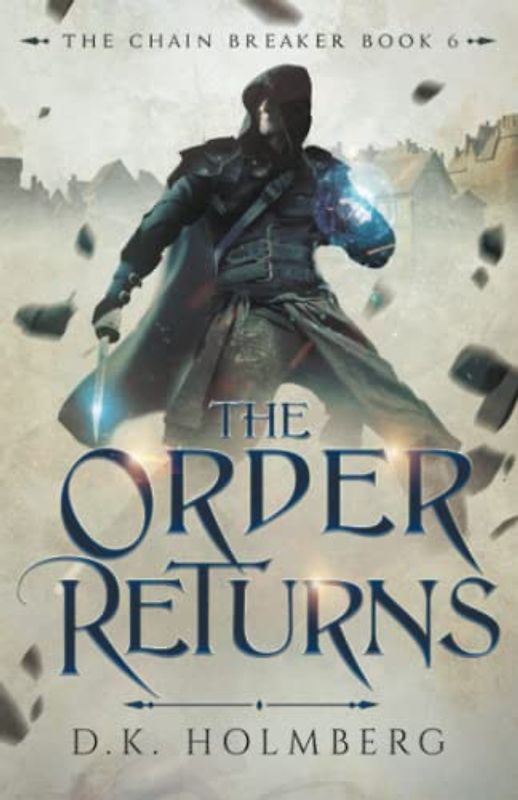 The Order Returns (The Chain Breaker, Band 6)