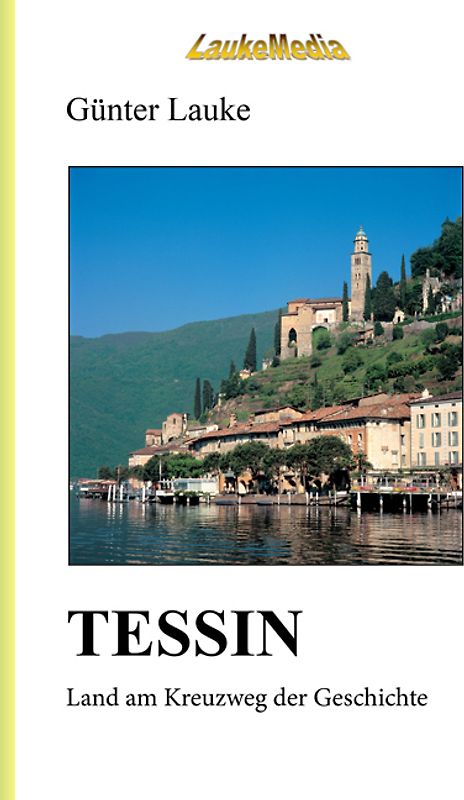 TESSIN - Land am Kreuzweg der Geschichte