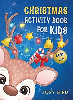 Christmas Activity Book for Kids: Mazes, Dot to Dots, Coloring, Drawing, Word Searches, Spot the Differences, and More for Ages 4 - 8