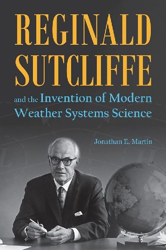 Reginald Sutcliffe and the Invention of Modern Weather Systems Science