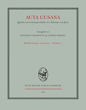 Acta Cusana. Quellen zur Lebensgeschichte des Nikolaus von Kues. Band III, Lieferung 3