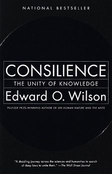 Consilience: The Unity of Knowledge (Vintage) - Edward O. Wilson