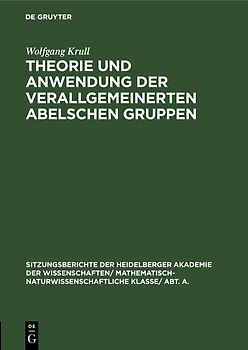 Theorie und Anwendung der verallgemeinerten Abelschen Gruppen