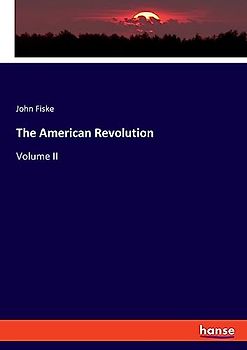 The American Revolution: Volume II