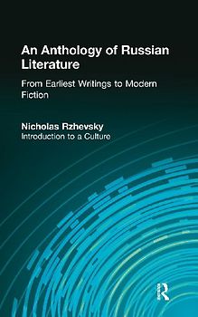 An Anthology of Russian Literature from Earliest Writings to Modern Fiction