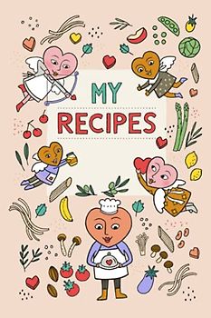 MY RECIPES BOOK with Heart Character: Create your own cookbook, Keep your favorite recipes on this cooking journal, recipe notebook