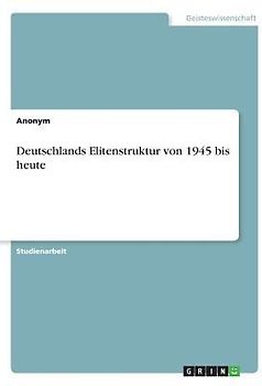 Deutschlands Elitenstruktur von 1945 bis heute