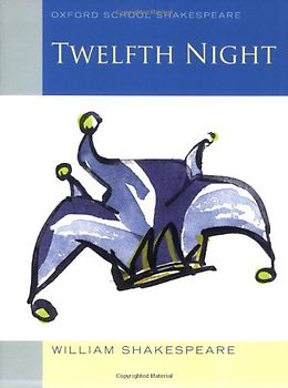 Twelfth Night (Oxford School Shakespeare) - William Shakespeare