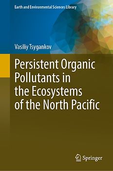 Persistent Organic Pollutants in the Ecosystems of the North Pacific