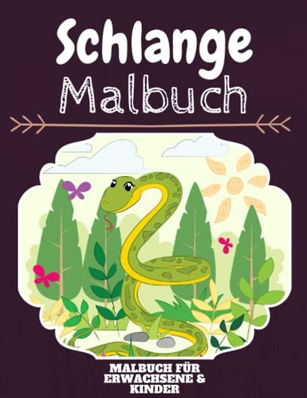 Schlange Malbuch: HOHE QUALITÄT: Lustiges Schlange Malbuch für Kinder Und Erwachsene: Süßes Schlange-Malbuch für Kinder und Kleinkinder-Spaß Designs für Jungen und Mädchen (Vorschule)