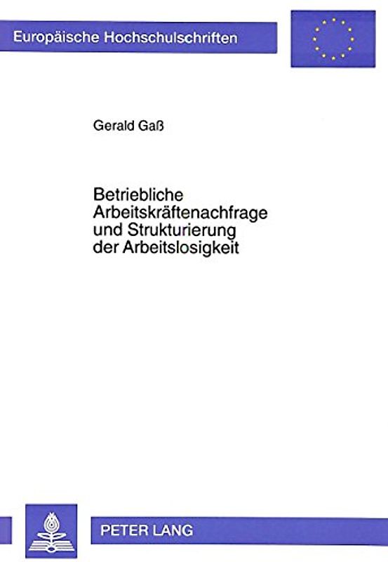 Betriebliche Arbeitskräftenachfrage und Strukturierung der Arbeitslosigkeit