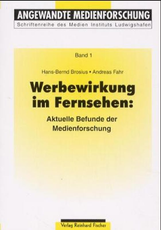 Werbewirkung im Fernsehen: Aktuelle Befunde der Medienforschung