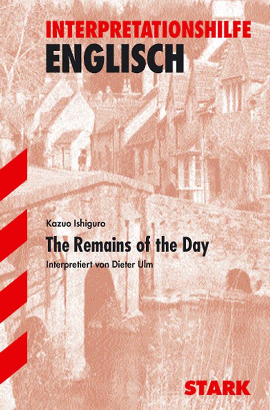 STARK Interpretationen - Englisch Ishiguro: The Remains of the Day