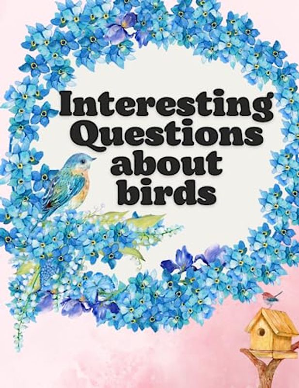 Interesting Questions about birds: , Fun Facts, Questions & Answers about birds