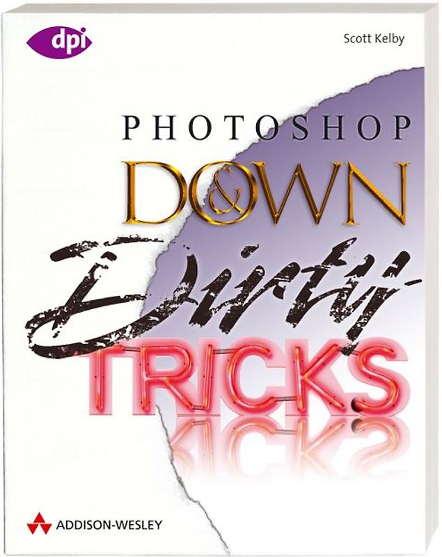 Photoshop Down&Dirty Tricks