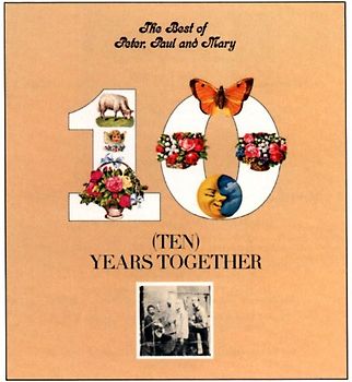 Peter Paul & Mary - 10 Years together - The Best of...