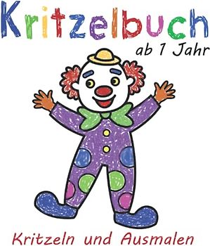 Kritzelbuch ab 1 Jahr: Malbuch mit 50 tollen Motiven zum Kritzeln und Ausmalen für Mädchen und Jungen