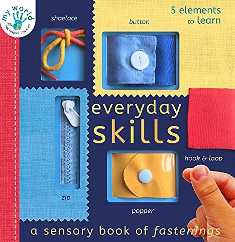 Everyday Skills: A Sensory Book of Fastenings (My World)