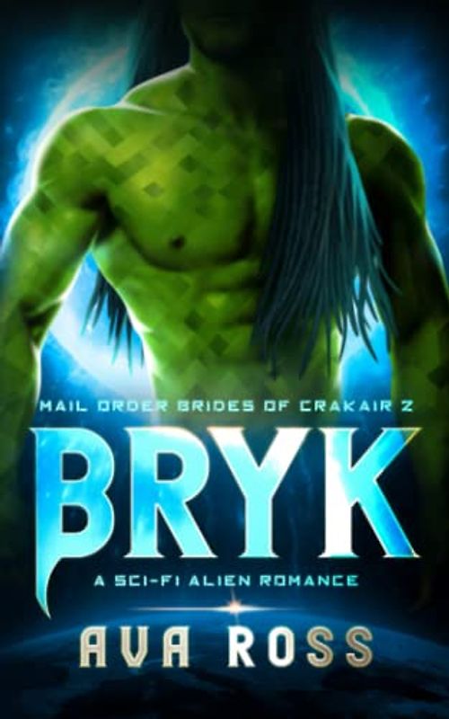BRYK: A sci-fi alien romance (Mail-Order Brides of Crakair, Band 2)