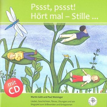 Pssst, pssst! Hört mal - Stille ...