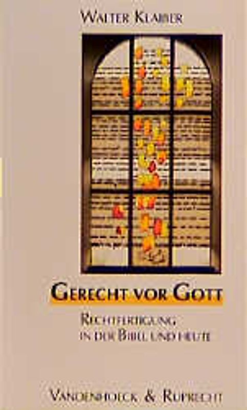 Gerecht vor Gott. Rechtfertigung in der Bibel und heute