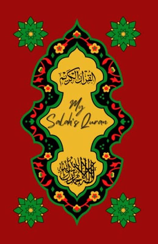 My Salah's Quran: Mini Quran to achieve khushu and cry in Salah: 100 beautiful and influential Quranic texts to recite during Salah with English translation and transliteration.