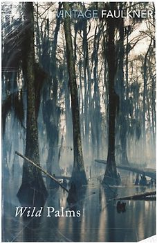 Wild Palms (Vintage Classics) - Faulkner, William