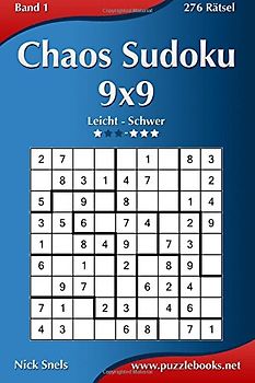Chaos Sudoku 9x9 - Leicht bis Extrem Schwer - Band 1 - 276 Rätsel - Snels, Nick