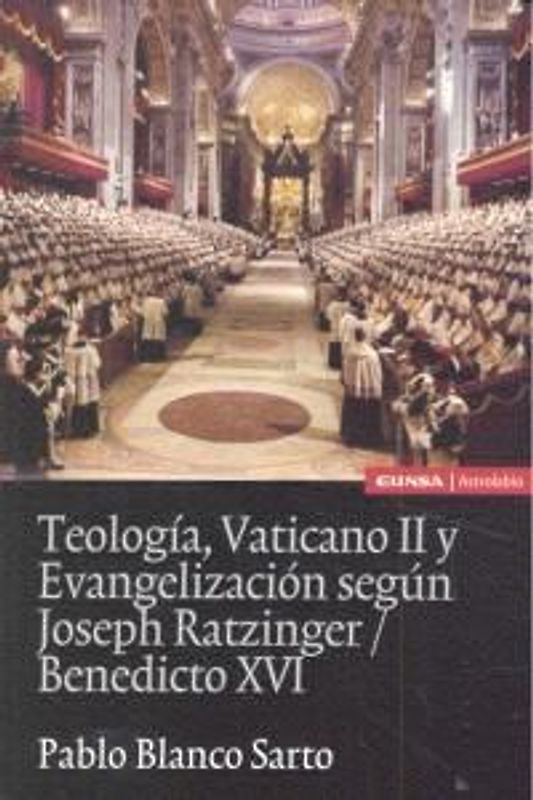 Teología, Vaticano II y evangelización según Joseph Ratzinger-Benedicto XVI