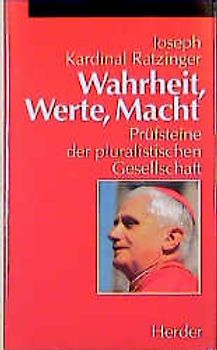 Wahrheit, Werte, Macht. Prüfsteine der pluralistischen Gesellschaft