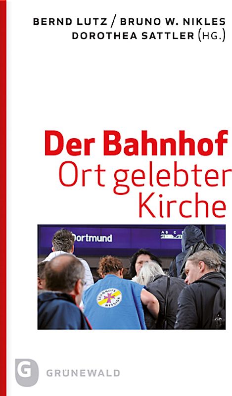 Der Bahnhof - Ort gelebter Kirche