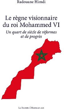 Le règne visionnaire du roi Mohammed VI