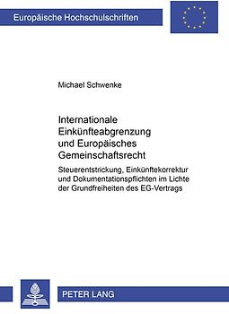 Internationale Einkünfteabgrenzung und Europäisches Gemeinschaftsrecht