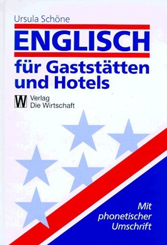 Englisch für Gaststätten und Hotels. Lehrbuch mit Fachwortverzeichnis Englisch-Deutsch und Deutsch-Englisch