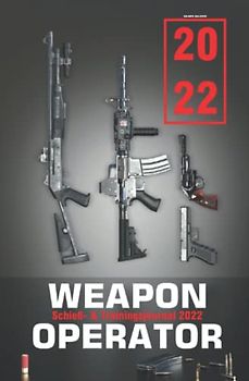 WEAPON OPERATOR: Schieß- und Trainingsjournal 2022
