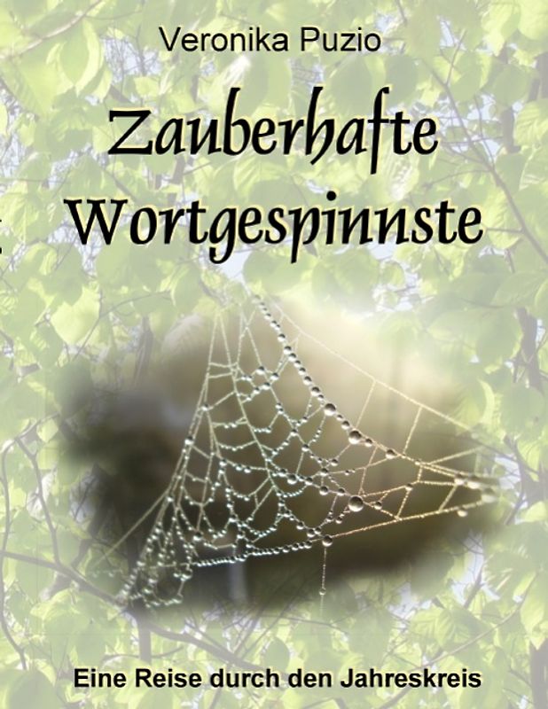 Zauberhafte Wortgespinnste. Eine Reise durch den Jahreskreis